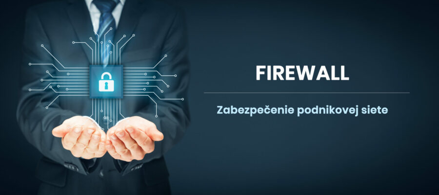 Firewall pre firmy - zabezpečenie firemnej siete